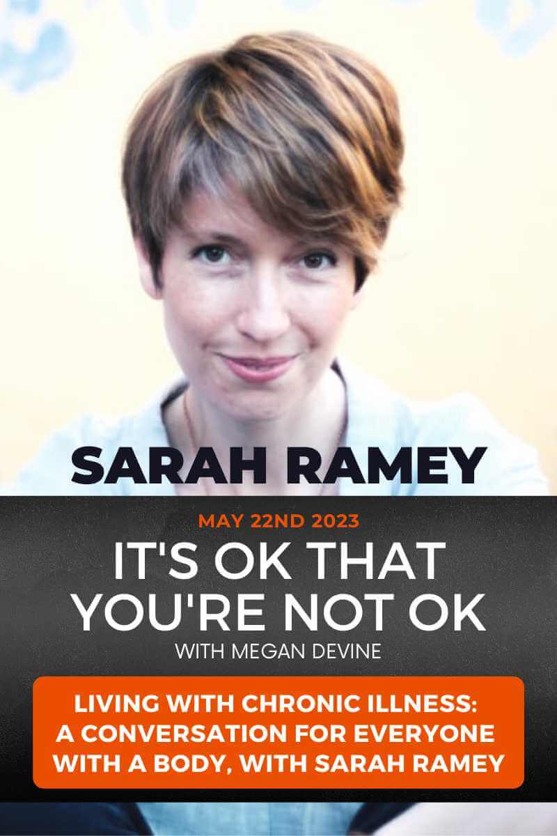 Living with chronic illness: a conversation for everyone with a body, with Sarah Ramey