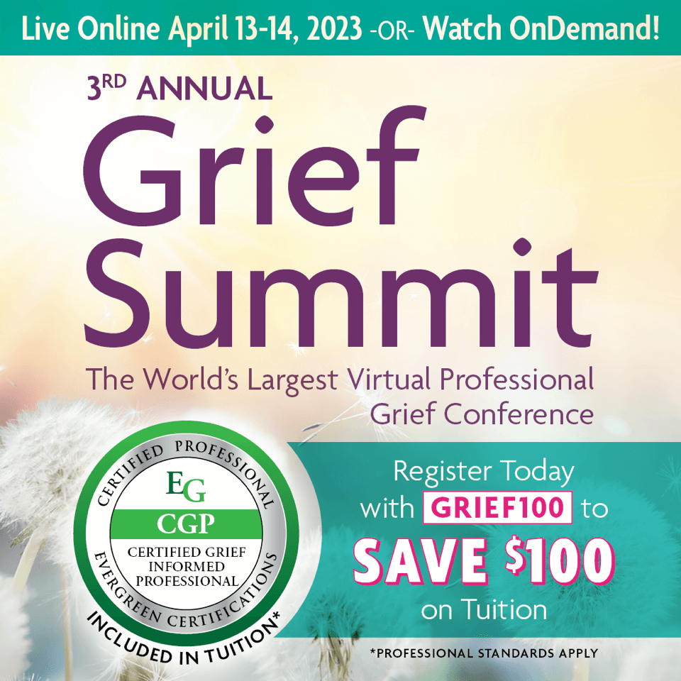 Upcoming Clinical Training Alert! Grief Summit 2023 – April 13th and 14th